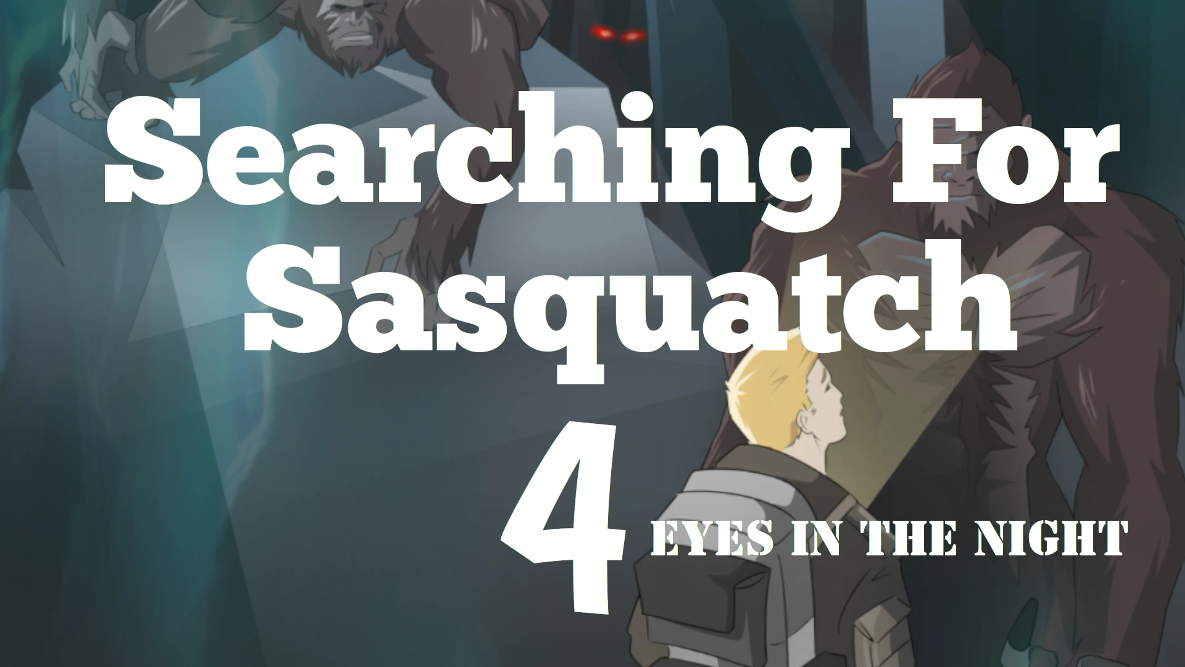 Searching For Sasquatch Chapter 4 poster